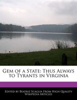 Gem Of A State: Thus Always To Tyrants In Virginia