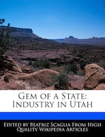 Gem Of A State: Industry In Utah