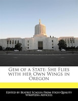 Gem Of A State: She Flies With Her Own Wings In Oregon