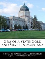 Gem Of A State: Gold And Silver In Montana