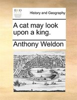 A Cat May Look Upon A King.