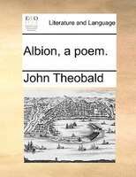 Albion, A Poem.