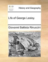 Life Of George Lesley.