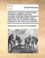 Journal Of A Voyage To The East Indies, And Back To England; Under The Command Of Admiral Edward Boscawen And Major John Mompesson