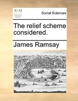 The Relief Scheme Considered.