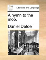 A Hymn To The Mob.