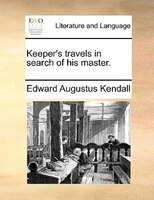 Keeper's Travels In Search Of His Master.