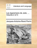Les Égaremens De Julie. ... Volume 2 Of 3