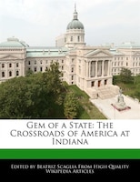 Gem Of A State: The Crossroads Of America At Indiana