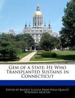 Gem Of A State: He Who Transplanted Sustains In Connecticut