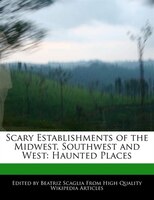 Scary Establishments Of The Midwest, Southwest And West: Haunted Places