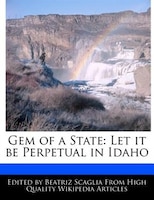 Gem Of A State: Let It Be Perpetual In Idaho