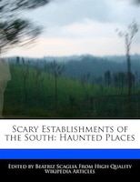 Scary Establishments Of The South: Haunted Places