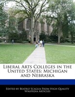 Liberal Arts Colleges In The United States: Michigan And Nebraska