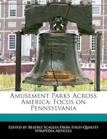 Amusement Parks Across America: Focus On Pennsylvania