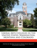Liberal Arts Colleges In The United States: Washington, Montana And Colorado