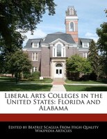 Liberal Arts Colleges In The United States: Florida And Alabama