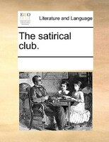 The Satirical Club.