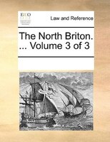 The North Briton. ...  Volume 3 Of 3