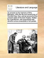 An Answer To The Memoirs Of Mrs. Billington. With The Life And Adventures Of Richard Daly, Esq. And An Account Of The Present Stat