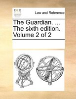 The Guardian. ... The Sixth Edition. Volume 2 Of 2