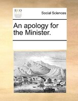 An Apology For The Minister.