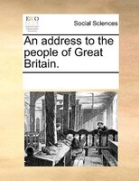 An Address To The People Of Great Britain.