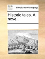Historic Tales. A Novel.
