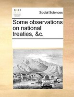 Some Observations On National Treaties, &c.