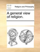 A General View Of Religion.