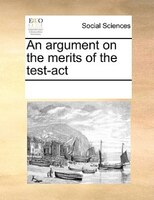 An Argument On The Merits Of The Test-act