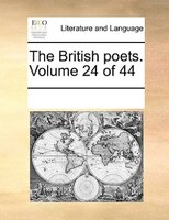 The British Poets.  Volume 24 Of 44