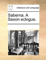 Saberna. A Saxon Eclogue.