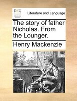 The Story Of Father Nicholas. From The Lounger.