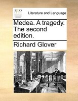 Medea. A tragedy. The second edition.