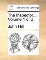 The Inspector. ...  Volume 1 of 2