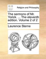 The sermons of Mr. Yorick. ... The eleventh edition. Volume 2 of 2