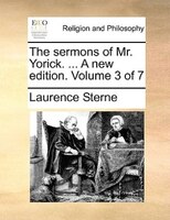 The sermons of Mr. Yorick. ... A new edition. Volume 3 of 7