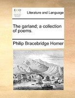 The Garland; A Collection Of Poems.