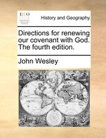 Directions For Renewing Our Covenant With God. The Fourth Edition.