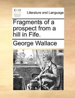 Fragments Of A Prospect From A Hill In Fife.