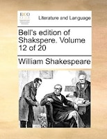 Bell's Edition Of Shakspere.  Volume 12 Of 20