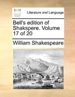 Bell's Edition Of Shakspere.  Volume 17 Of 20