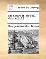 The History Of Tom Fool. Volume 2 Of 2
