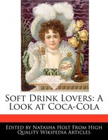 Soft Drink Lovers: A Look At Coca-cola
