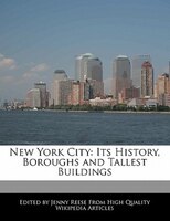 New York City: Its History, Boroughs And Tallest Buildings
