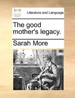 The Good Mother's Legacy.