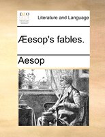 AEesop's Fables.