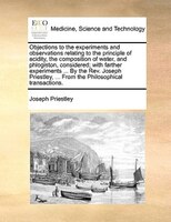 Objections To The Experiments And Observations Relating To The Principle Of Acidity, The Composition Of Water, And Phlogiston, Con