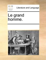 Le Grand Homme.